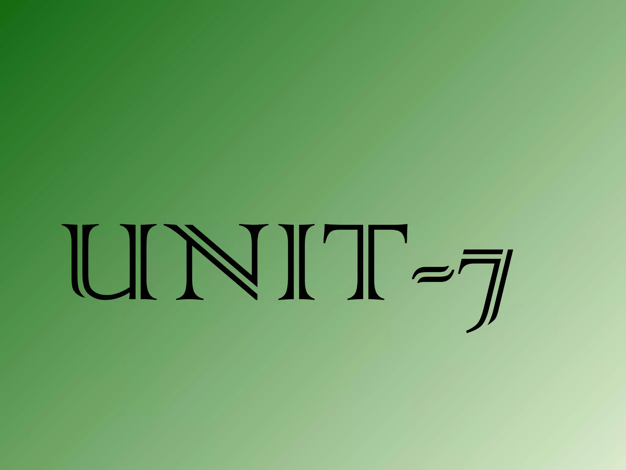 UNIT-7
 