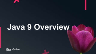 Java 9 Overview