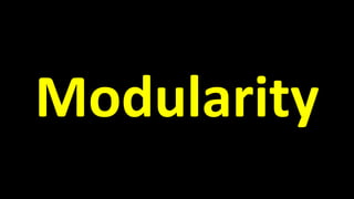 Modularity
 