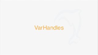 VarHandles
 