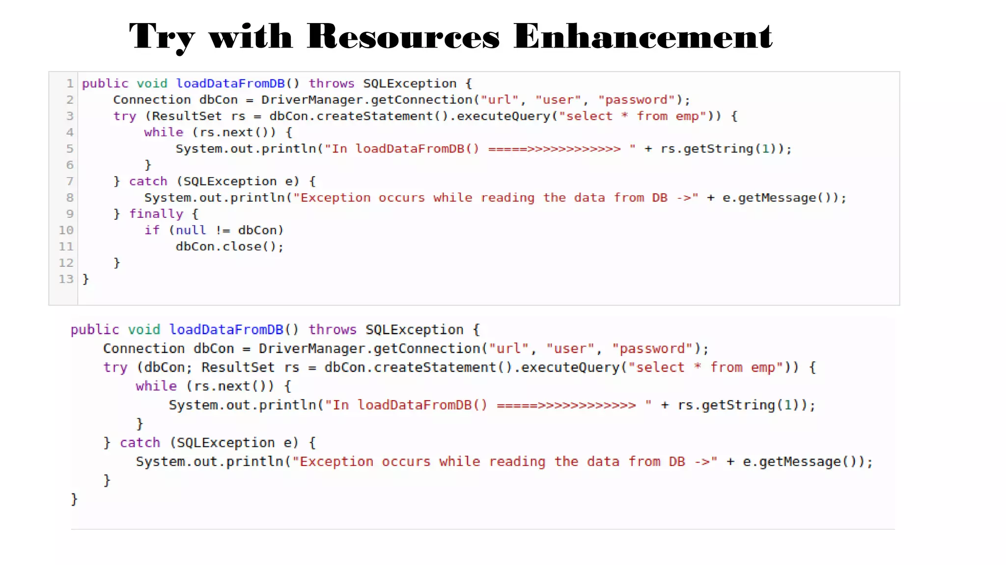 Try with Resources Enhancement
 