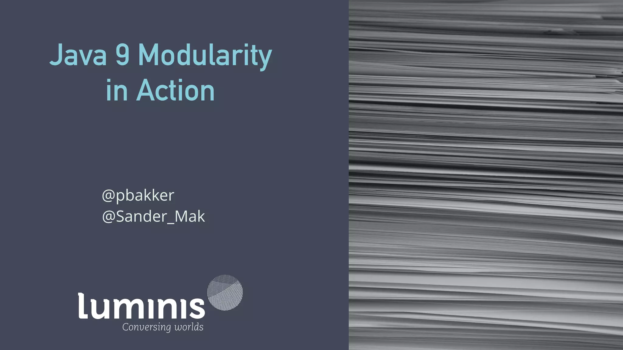 By Sander Mak
Java 9 Modularity
in Action
@Sander_Mak
 