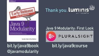 Thank you.
bit.ly/java9book
@javamodularity
40% discount:
AUTHD
 