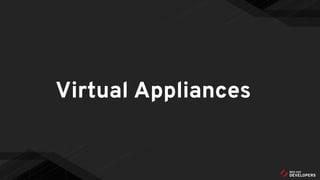 Virtual Appliances
 