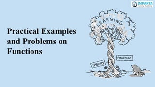 Practical Examples
and Problems on
Functions
 