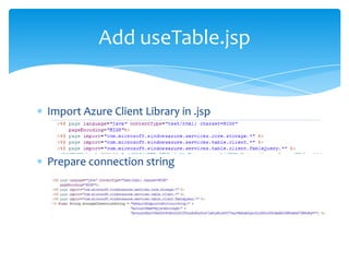 Add useTable.jsp


Import Azure Client Library in .jsp



Prepare connection string
 