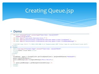Creating Queue.jsp


Demo
 