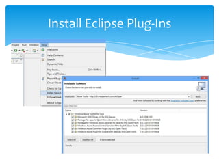 Install Eclipse Plug-Ins
 