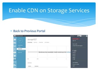 Enable CDN on Storage Services


 Back to Previous Portal
 