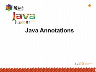 Java Annotations
 