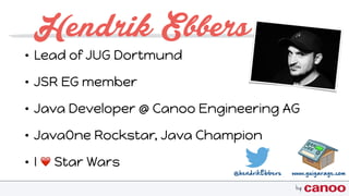 by
• Lead of JUG Dortmund
• JSR EG member
• Java Developer @ Canoo Engineering AG
• JavaOne Rockstar, Java Champion
• I ❤ Star Wars
www.guigarage.com@hendrikEbbers
Hendrik Ebbers
 