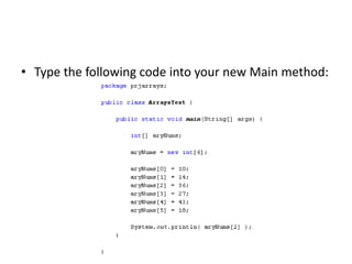 • Type the following code into your new Main method:
 