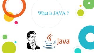 What is JAVA ?
 