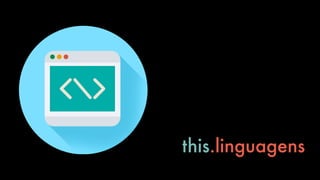this.linguagens
 