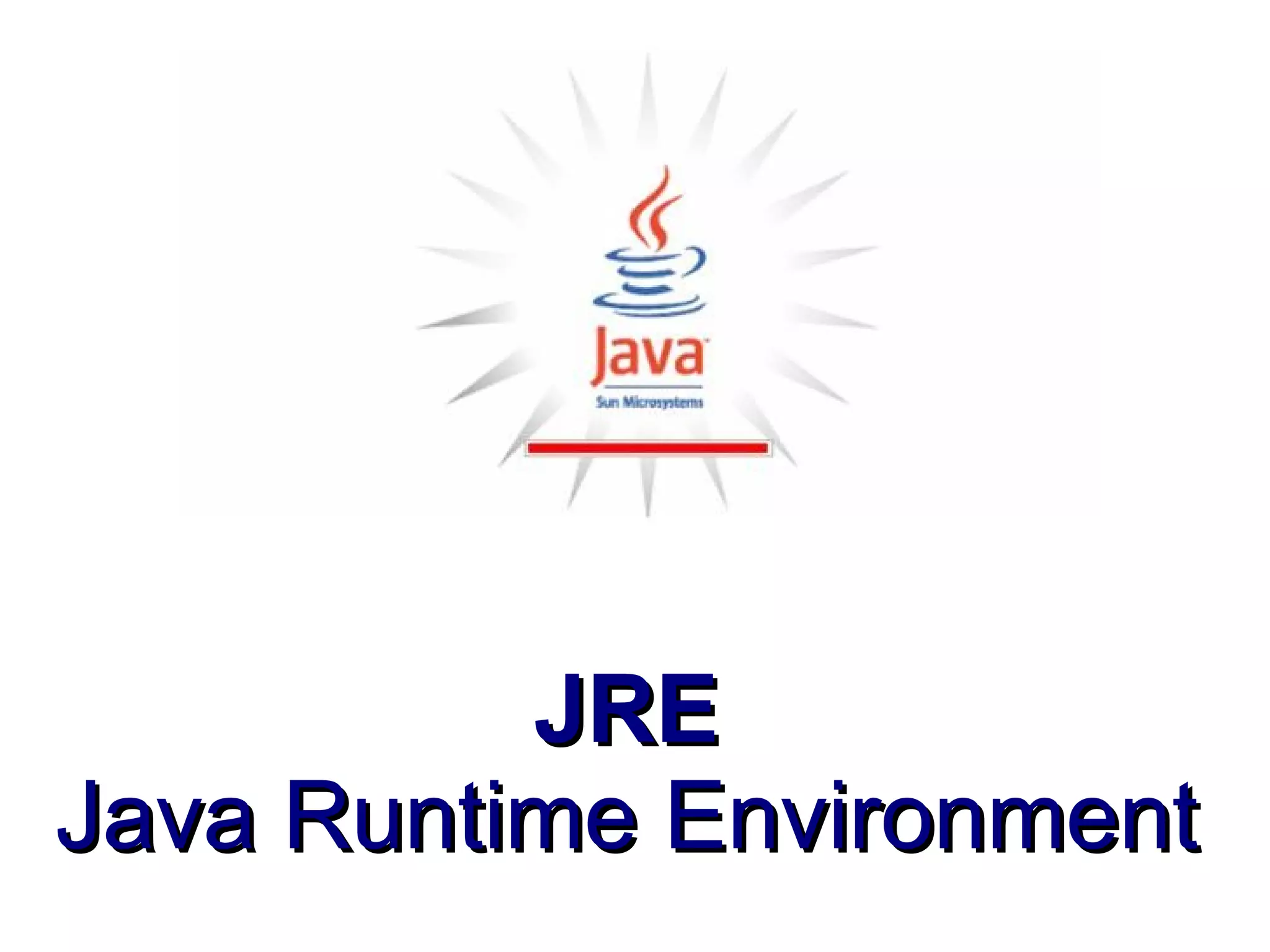 JRE Java Runtime Environment 