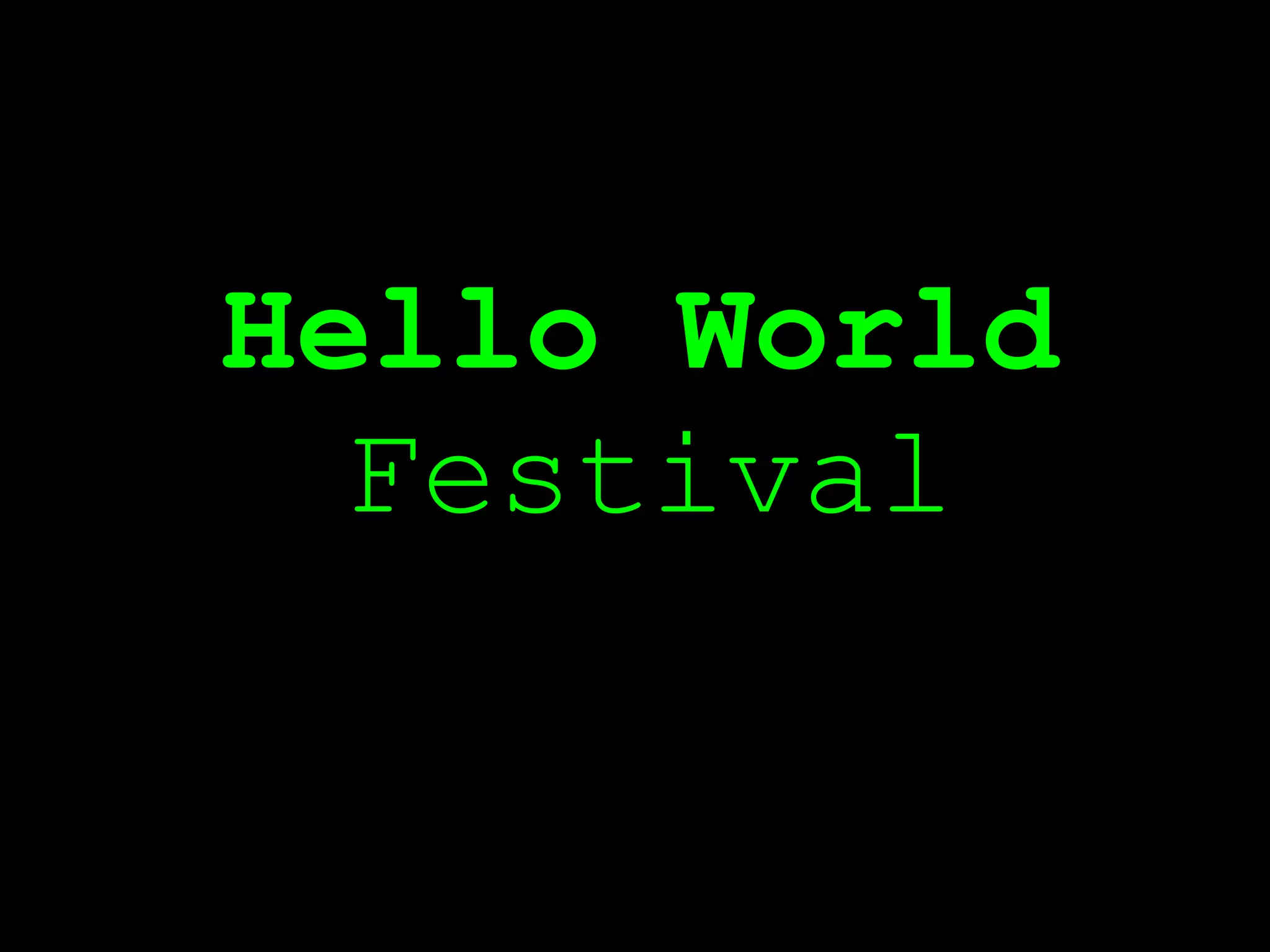 Hello World Festival 