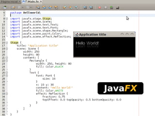 JavaFX
 