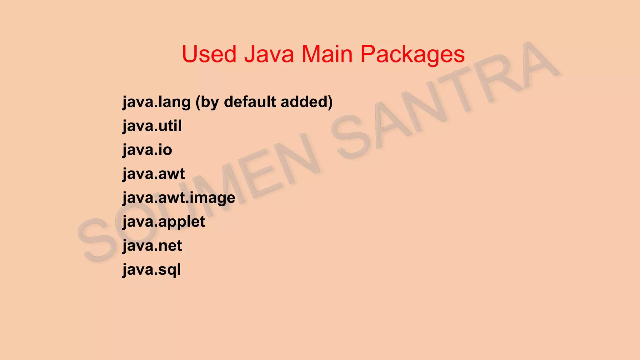 Used Java Main Packages java.lang (by default added) java.util java.io java.awt java.awt.image java.applet java.net java.sql 