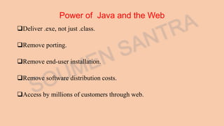 Power of Java and the Web
Deliver .exe, not just .class.
Remove porting.
Remove end-user installation.
Remove software distribution costs.
Access by millions of customers through web.
 