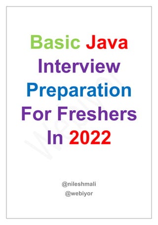 Basic Java
Interview
Preparation
For Freshers
In 2022
@nileshmali
@webiyor
 