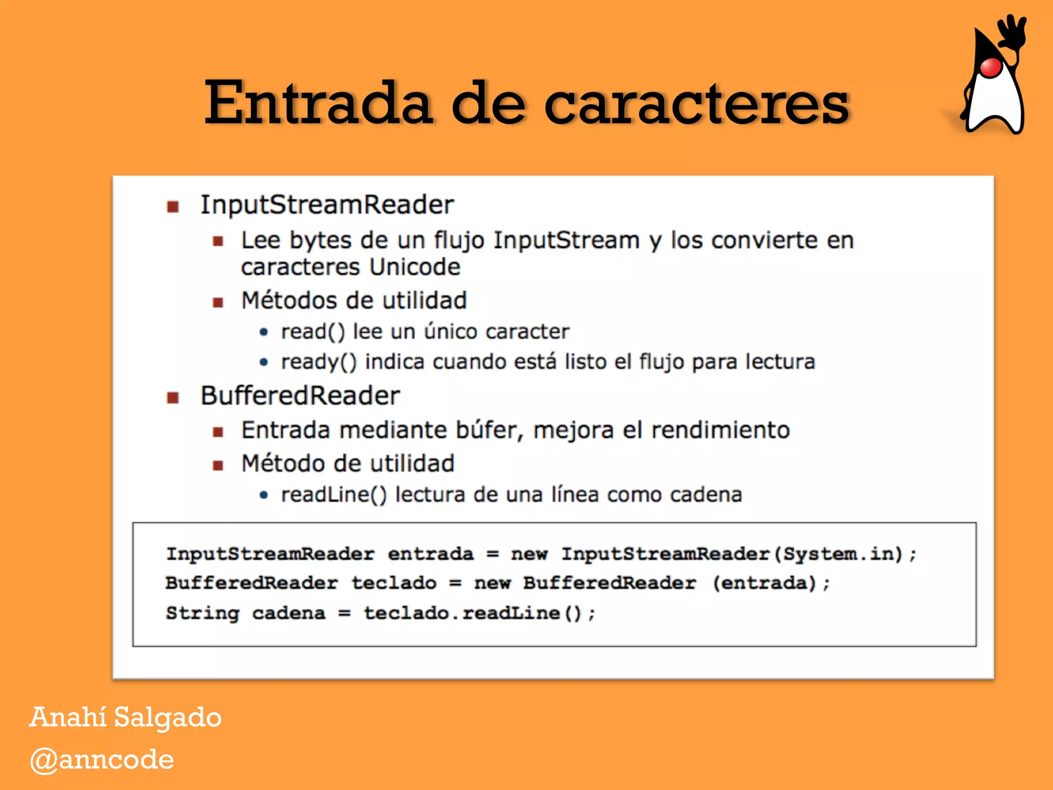 Entrada de caracteres
Anahí Salgado
@anncode
 