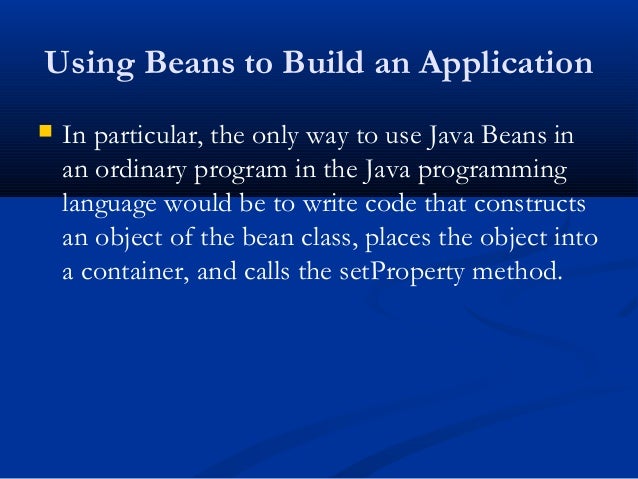 Introduction Of Java Beans Introduction Of Java Beans