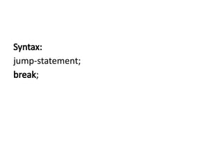 When a break statement is encountered inside a loop, the loop is ...