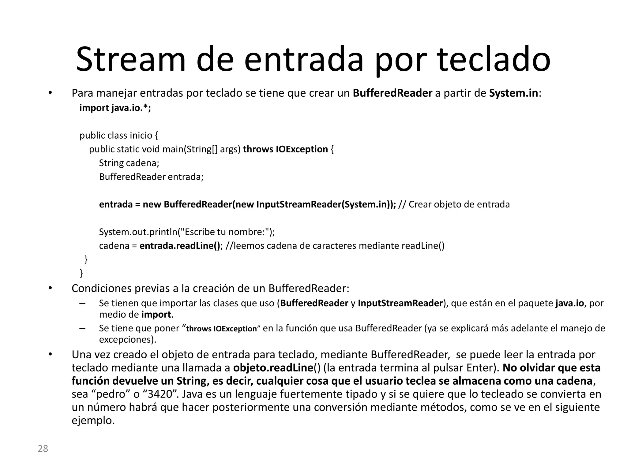 25SaltoHay sentencias que controlan el flujo de ejecución, de tal forma que realizan saltos fuera del bloque en el que se encuentran:break: salta fuera del bucle o switchreturn: salta fuera del métodoUn ejemplo con break. Busca un nombre en una lista y, si lo encuentra, sale del bucle:privatestaticvoidfuncion() {int i = 0;String nombre[] = { "Ana", "Belen", "Juan", "Pedro"};StringnombrBuscado = “Belen";boolean encontrado = false;while (i < nombre.length) {if (nombre[i].equals(nombreBuscado)) {System.out.println(nombre_buscado + " está en la posición " + i);        		encontrado = true;break;      	}      	i++;    }if (!encontrado)System.out.println("No encontrado");}