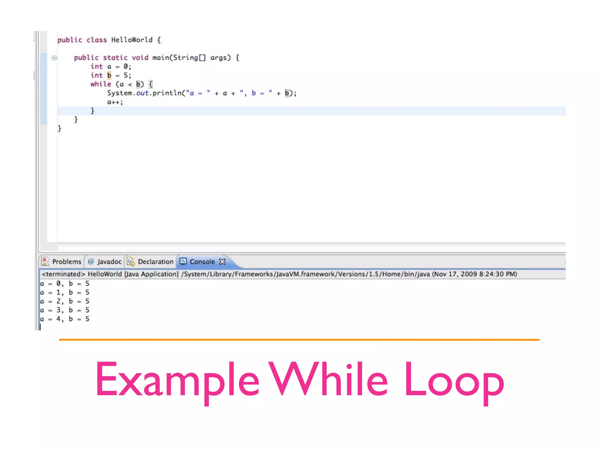 Example While Loop
 