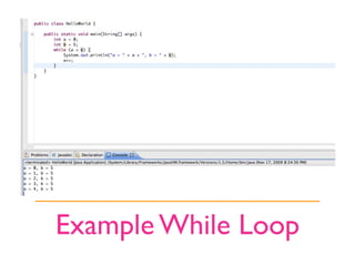 Example While Loop
 