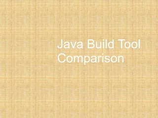 Java build tool_comparison | PPT