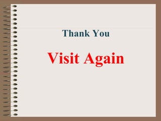 Thank You
Visit Again
 