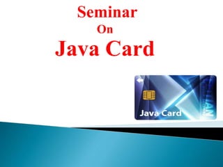 Seminar
On
Java Card
 