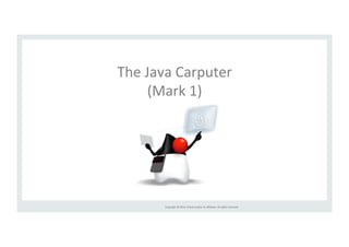 The 
Java 
Carputer 
(Mark 
1) 
Copyright 
© 
2014, 
Oracle 
and/or 
its 
affiliates. 
All 
rights 
reserved. 
 