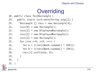 Objects and Classes


             Overriding




@regismelo                                  173
 