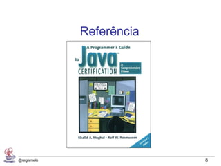 Referência




@regismelo                8
 