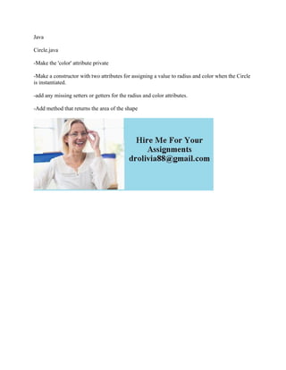 Java Circle-java -Make the 'color' attribute private -Make a constr.pdf