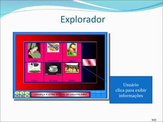 Explorador 9/22 Usuário clica para exibir informações 