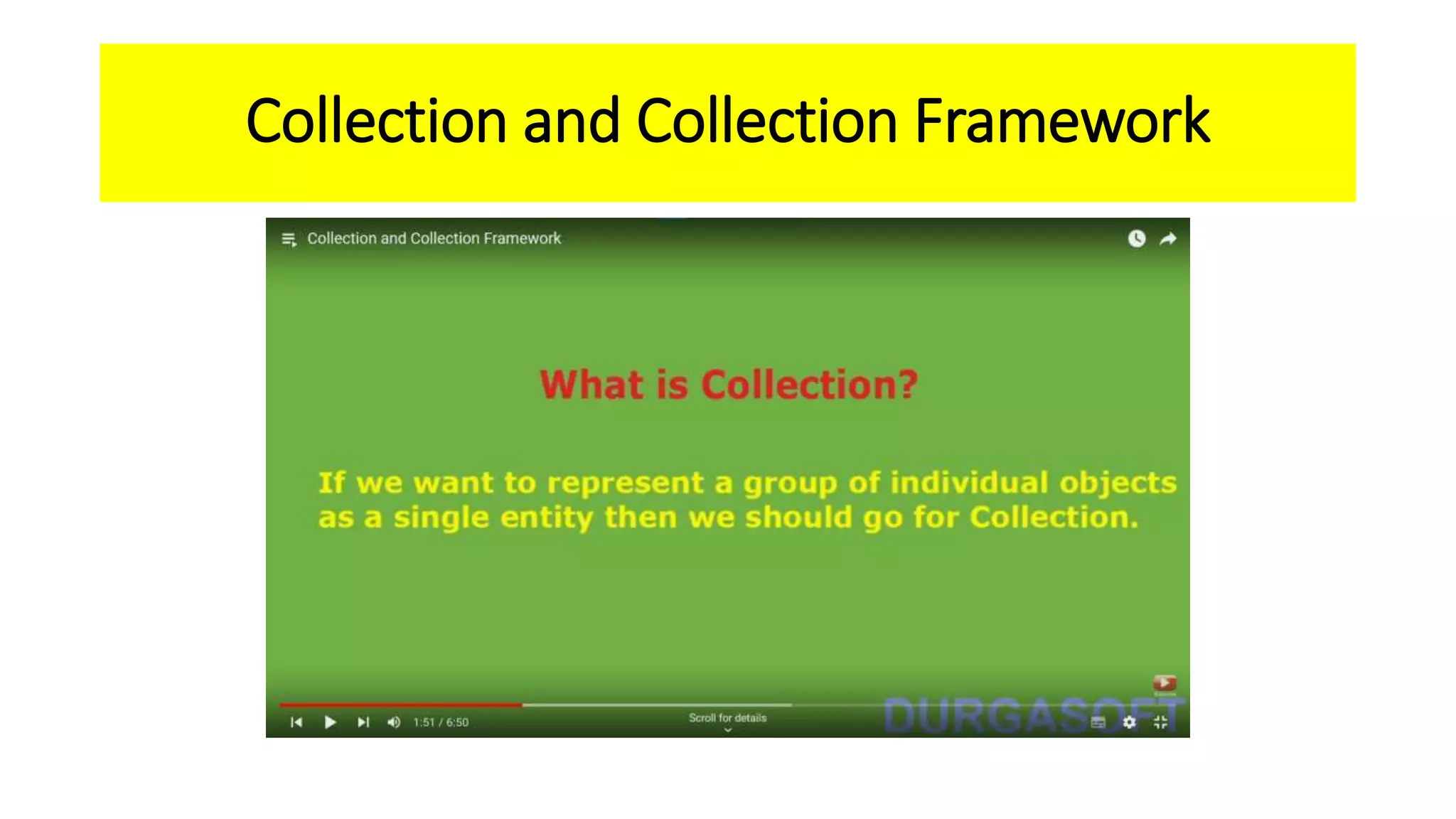 Collection and Collection Framework
 
