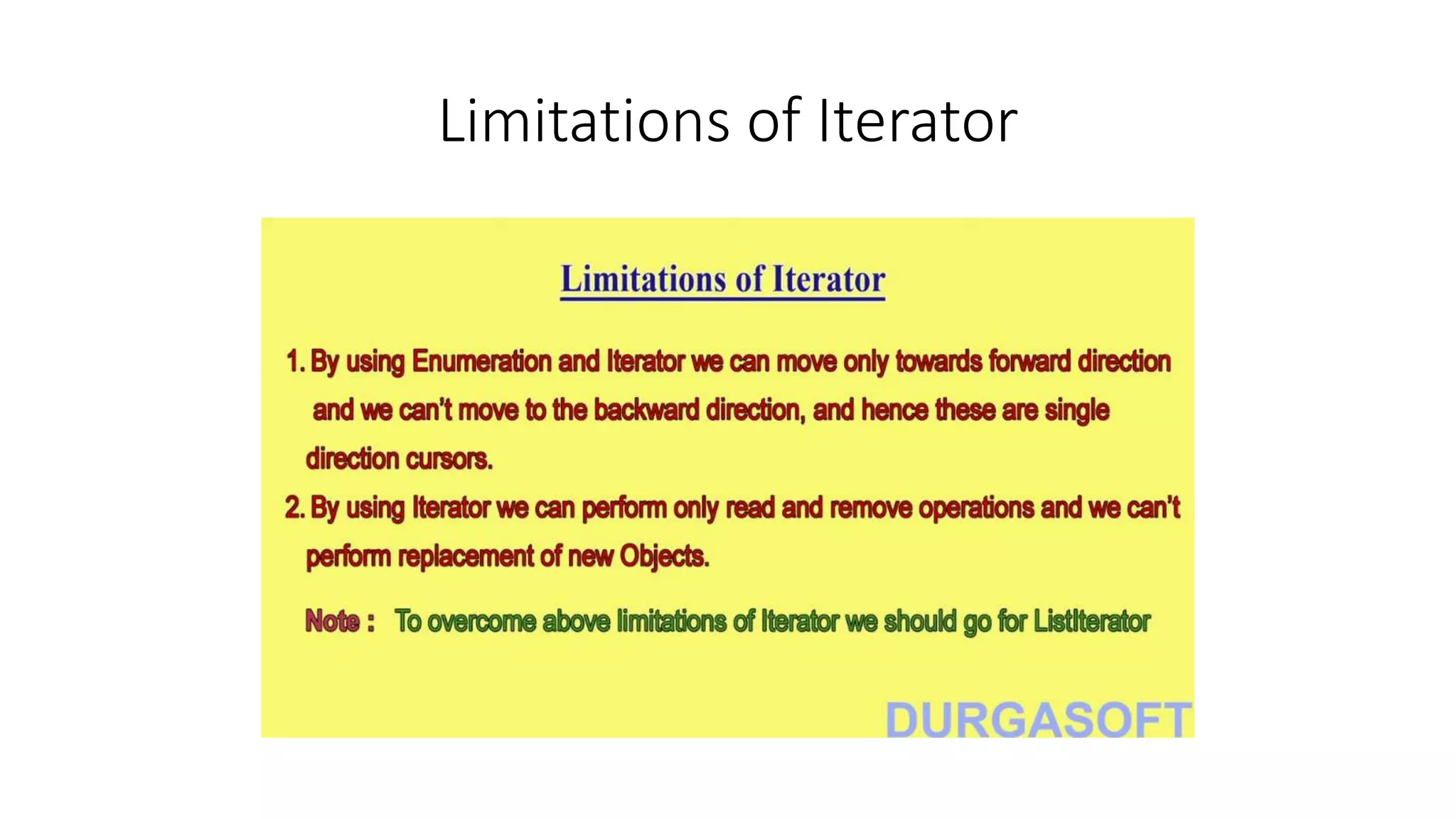 Limitations of Iterator
 