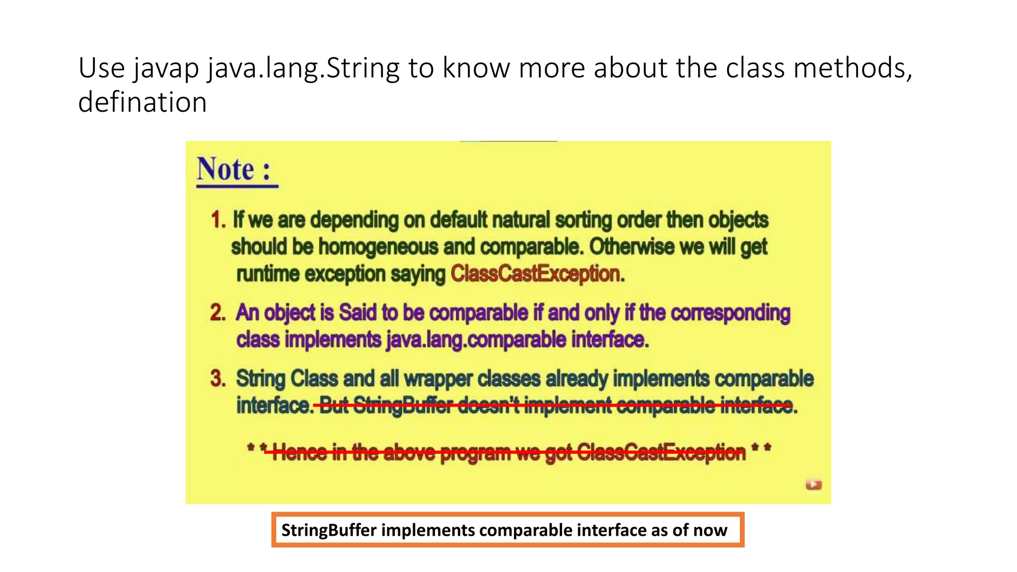 Use javap java.lang.String to know more about the class methods,
defination
StringBuffer implements comparable interface as of now
 