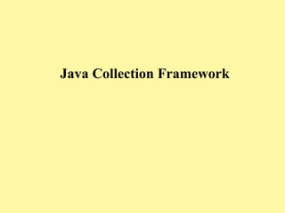 Java Collection Framework
 
