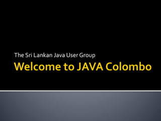 The Sri Lankan Java User Group
 