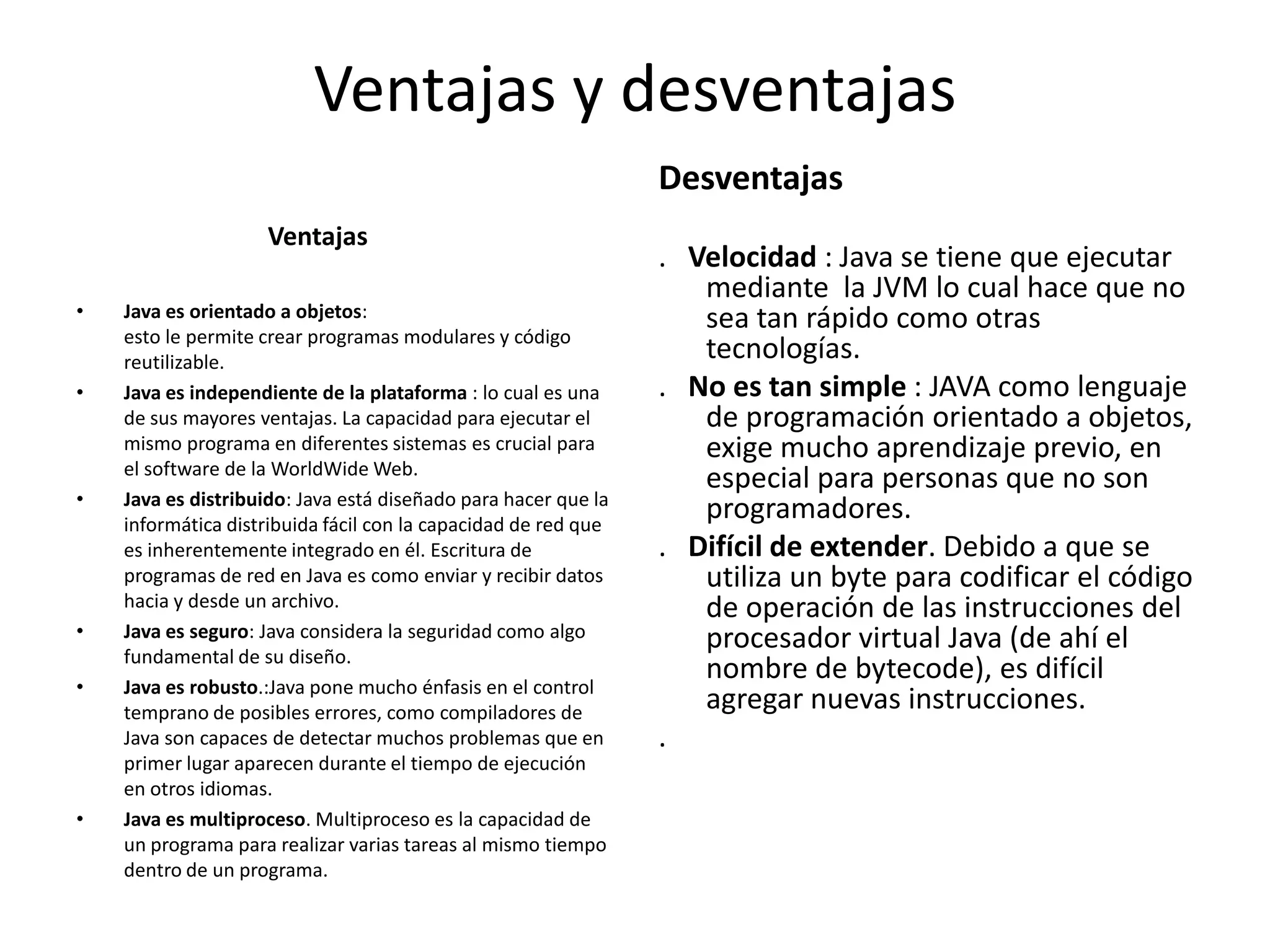 RendimientoLos programas escritos en Java tienen una reputación de ser más lento y que requiere más memoria que los que están escritos en C. Sin embargo, la velocidad de los programas de Java "ejecución mejoró significativamente con la introducción de" justo a tiempo en la recopilación de la campaña 1997/1998 para Java 1.1, la adición de características de lenguaje de apoyar una mejor análisis de código, y optimizaciones en la máquina virtual de Java en sí. Para aumentar aún más las prestaciones de velocidad que se puede lograr utilizando el lenguaje Java, Systronix hecho Jstik , un microcontrolador basado en el Ajile sistemas la línea de procesadores embebidos de Java.