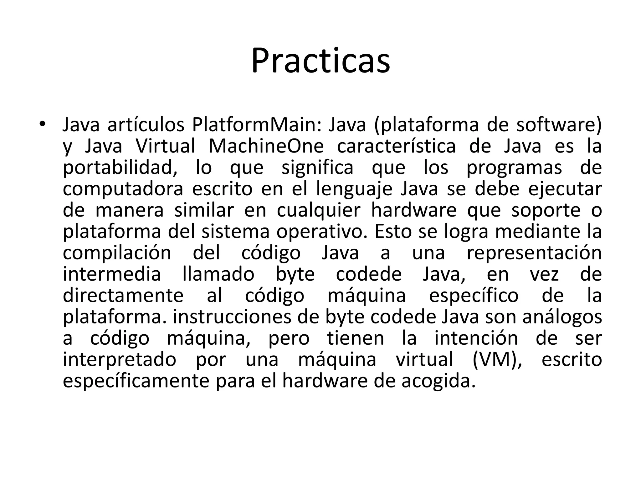 Java fue diseñado originalmente para la televisión interactiva, pero era demasiado avanzado.