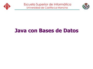 Java con Bases de Datos
 