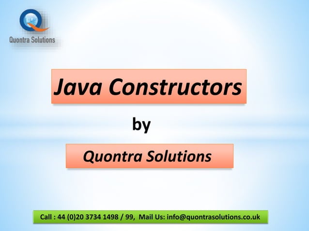 Java Constructors with examples - Quontra Solutions | PPT