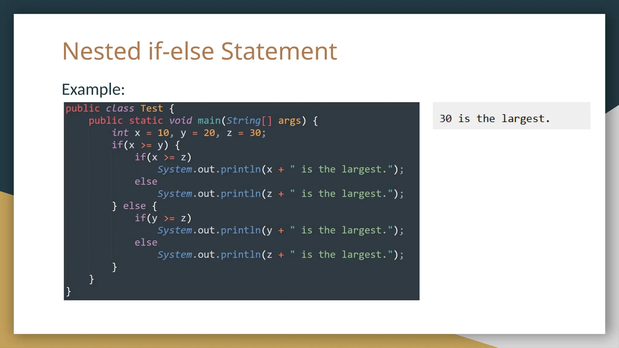 Nested if-else Statement
Example:
Output:
 