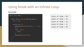 Using break with an Infinite Loop
Example
Output
 