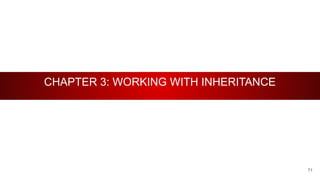 CHAPTER 3: WORKING WITH INHERITANCE
71
 